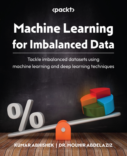 Machine Learning for Imbalanced Data - Tackle imbalanced datasets using machine learning and deep learning techniques - cover