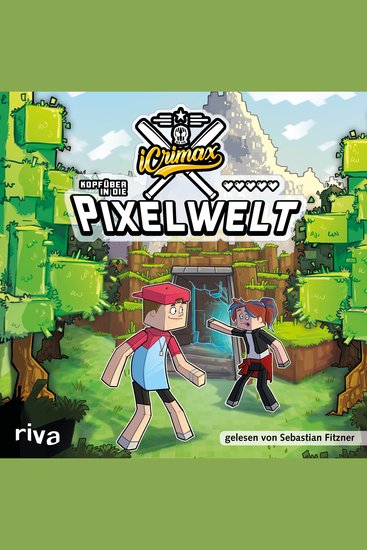 iCrimax: Kopfüber in die Pixelwelt - Der zweite Band der Erfolgsserie von YouTuber iCrimax – für alle Minecrafter! - cover