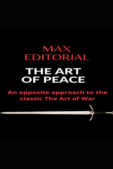 ART OF PEACE THE - An opposite approach to the classic The Art of War - cover