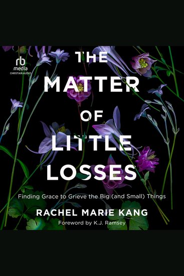 The Matter of Little Losses - Finding Grace to Grieve the Big (and Small) Things - cover