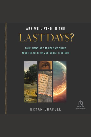Are We Living in the Last Days? - Four Views of the Hope We Share about Revelation and Christ's Return - cover