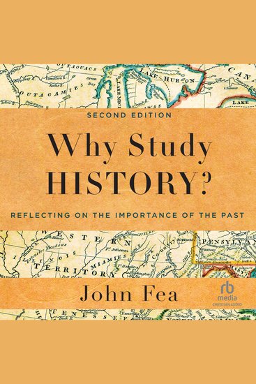 Why Study History? - Reflecting on the Importance of the Past - cover