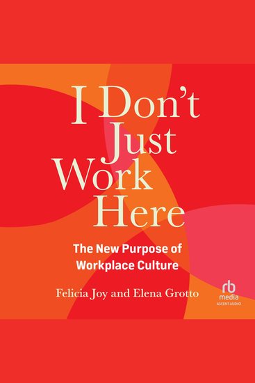 I Don't Just Work Here - The New Purpose of Workplace Culture - cover