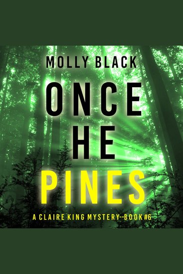 Once He Pines (A Claire King FBI Suspense Thriller—Book Six) - Digitally narrated using a synthesized voice - cover