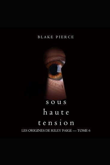 Sous Haute Tension (Les Origines de Riley Paige – Tome 6) - Narration par une voix synthétisée - cover
