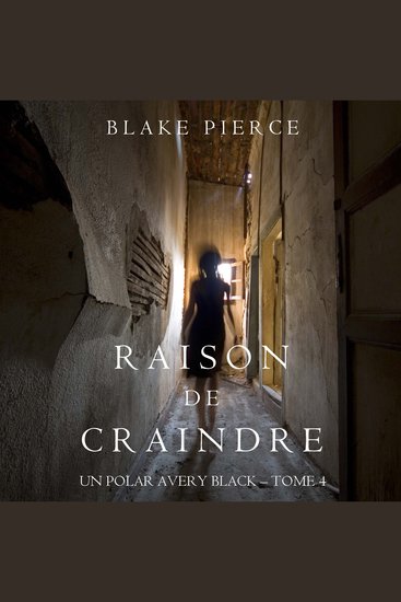 Raison de Craindre (Un Polar Avery Black – Tome 4) - Narration par une voix synthétisée - cover