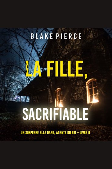 La fille sacrifiable (Un Thriller à Suspense d’Ella Dark FBI – Livre 9) - Narration par une voix synthétisée - cover