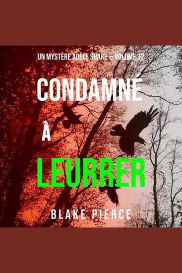 Condamné à Leurrer (Un Mystère Adèle Sharp – Volume 12) - Narration par une voix synthétisée - cover