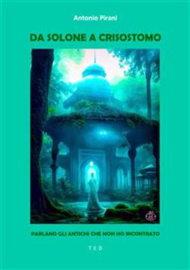 Da Solone a Crisostomo - Parlano gli antichi che non ho incontrato - cover