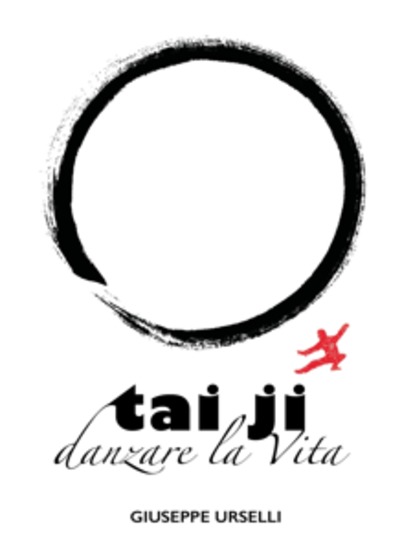 Tai Ji Danzare la Vita - Apparire deboli essere forti Aprirsi totalmente alla vita - cover