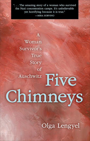 Five Chimneys - A Woman Survivor's True Story of Auschwitz - cover