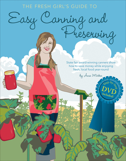 The Fresh Girl's Guide to Easy Canning and Preserving - cover