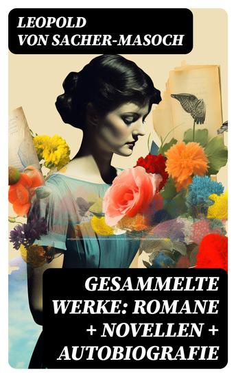 Gesammelte Werke: Romane + Novellen + Autobiografie - cover
