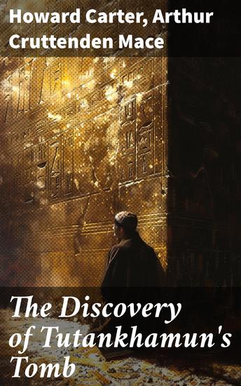 The Discovery of Tutankhamun's Tomb - Illustrated Edition - cover