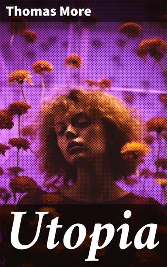 Utopia - Of a Republic's Best State and of the New Island Utopia - cover