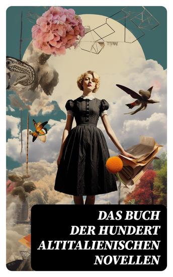 Das Buch der hundert altitalienischen Novellen - Die ersten literarischen Werke der italienischen Sprache - cover