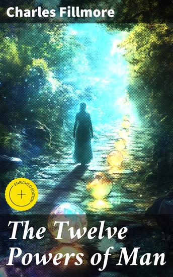 The Twelve Powers of Man - Unlocking Your Inner Spiritual Potential - cover