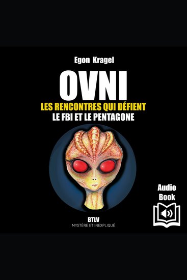 OVNI Les rencontres qui défient le FBI et le Pentagone - cover