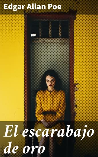 El Escarabajo de Oro - La búsqueda del tesoro en un relato gótico y oscuro - cover