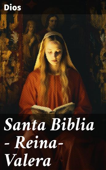 Santa Biblia - Reina-Valera - Revelaciones divinas y sabiduría eterna - cover
