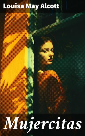 Mujercitas - Explorando la sororidad y la autonomía femenina en el siglo XIX - cover