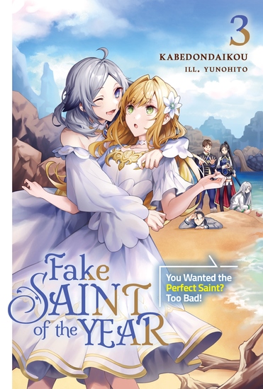 Fake Saint of the Year: You Wanted the Perfect Saint? Too Bad! Volume 3 - cover