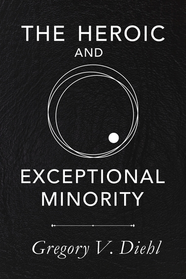 The Heroic and Exceptional Minority - A Guide to Mythological Self-Awareness and Growth - cover