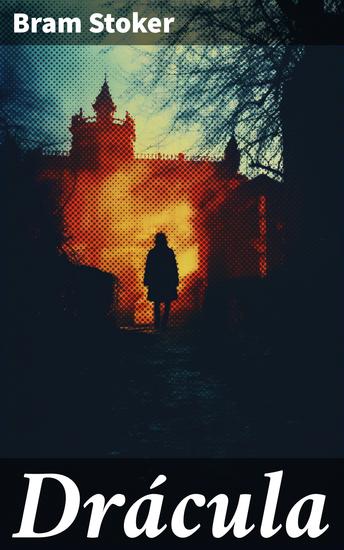 Drácula - La oscura y apasionante saga del Conde que desafía la vida y la muerte en la Inglaterra victoriana - cover