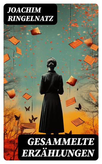 Gesammelte Erzählungen - Humoristische Kurzgeschichten + Autobiographische Novellen + Abenteuergeschichten: 118 Titel in einem Buch - cover