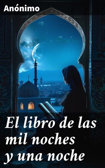 El libro de las mil noches y una noche - Relatos encantadores de Oriente Medio - cover