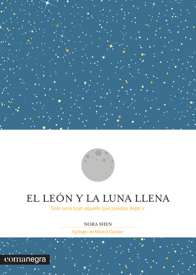 El león y la Luna llena - Solo será tuyo aquello que puedas dejar ir - cover