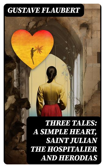 Three Tales: A Simple Heart Saint Julian the Hospitalier and Herodias - cover