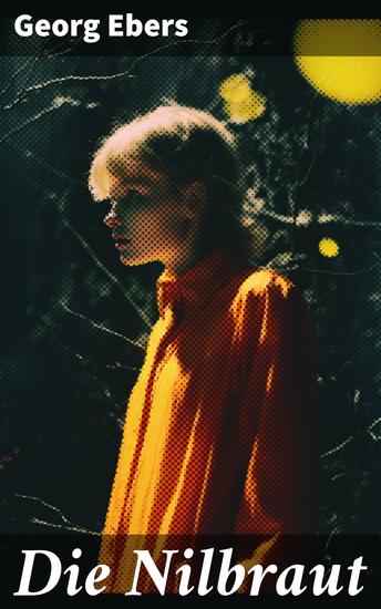 Die Nilbraut - Ein historischer Roman der im antiken ägyptischen Memphis spielt - cover