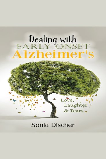 Dealing with Early-Onset Alzheimer's: Love Laughter & Tears - cover