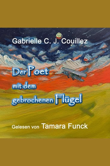 Der Poet mit dem gebrochenen Flügel - Das Leben von Antoine de Saint-Exupéry (Ungekürzte Fassung) - cover