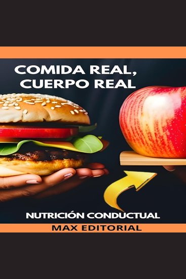 Comida Real Cuerpo Real - Nutrición para una Vida Auténtica - cover