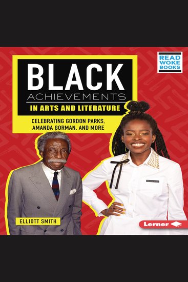 Black Achievements in Arts and Literature - Celebrating Gordon Parks Amanda Gorman and More - cover