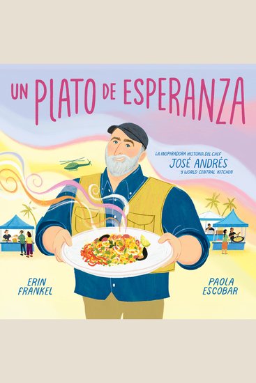 Un plato de esperanza (A Plate of Hope Spanish Edition) - La inspiradora historia del chef José Andrés y World Central Kitchen - cover