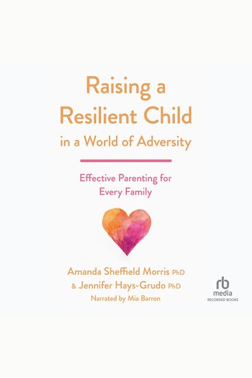 Raising a Resilient Child in a World of Adversity - Effective Parenting for Every Family - cover