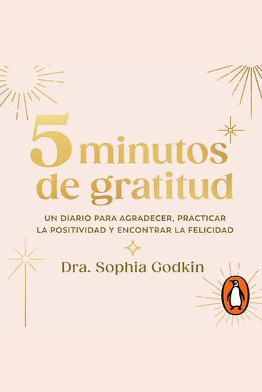 5 minutos de gratitud - Un diario para agradecer practicar la positividad y encontrar la felicidad - cover