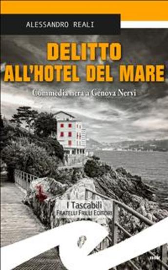 Delitto all'hotel del mare - Commedia nera a Genova Nervi - cover