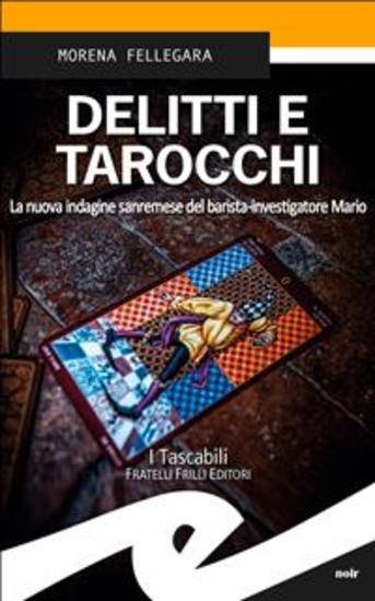 Delitti e tarocchi - La nuova indagine sanremese del barista-investigatore Mario - cover