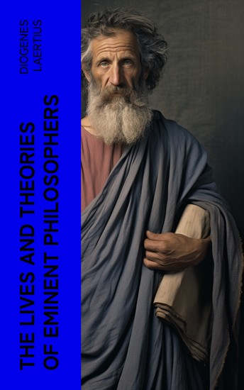 The Lives and Theories of Eminent Philosophers - cover