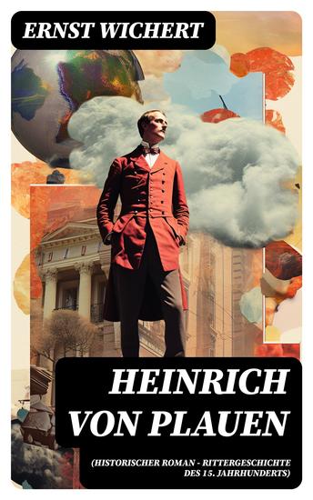 Heinrich von Plauen (Historischer Roman - Rittergeschichte des 15 Jahrhunderts) - Eine Geschichte aus dem deutschen Osten - cover