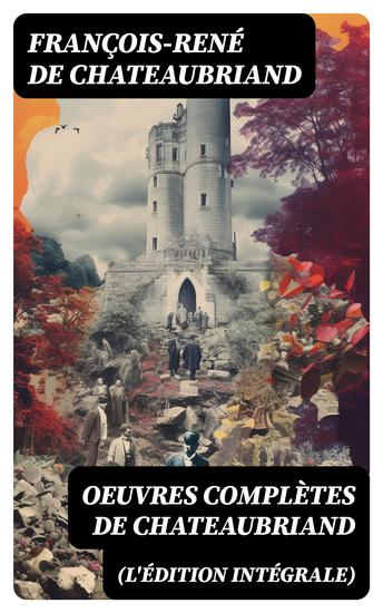 Oeuvres complètes de Chateaubriand (L'édition intégrale) - cover