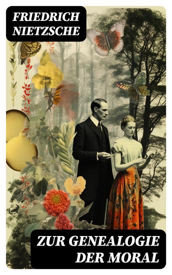 Zur Genealogie der Moral - Eine Streitschrift des Autors von "Also sprach Zarathustra" "Der Antichrist" und "Jenseits von Gut und Böse" - cover