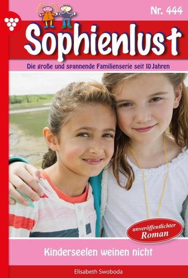 Kinderseelen weinen nicht - Sophienlust 444 – Familienroman - cover