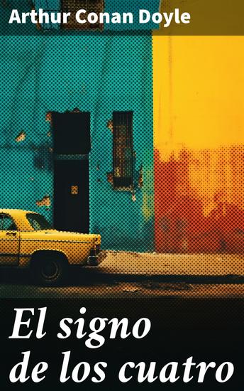 El signo de los cuatro - El intrigante misterio victoriano de Sherlock Holmes - cover