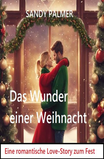 Das Wunder einer Weihnacht: Eine romantische Lovestory zum Fest - cover