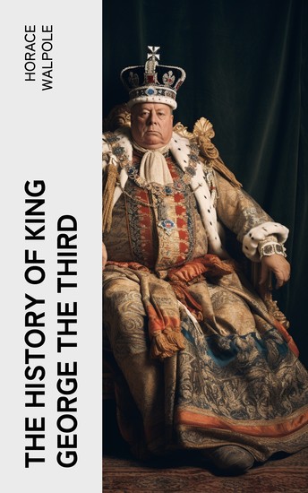The History of King George the Third - All 4 Volumes - cover
